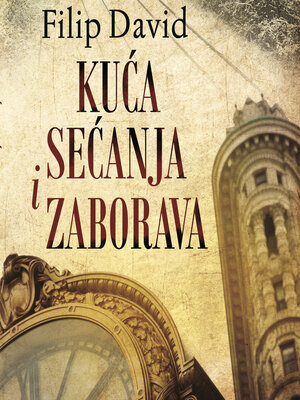 cover image of Kuca secanja i zaborava